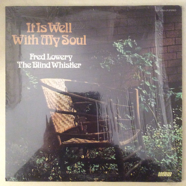 Fred Lowery — It Is Well With My Soul