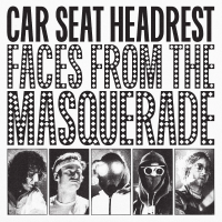 Car Seat Headrest — Faces From The Masquerade