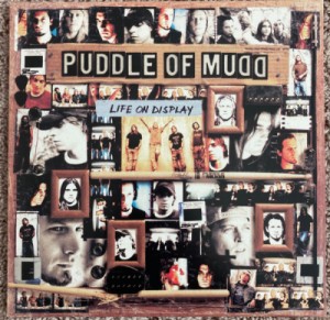 Puddle Of Mudd — Life On Display