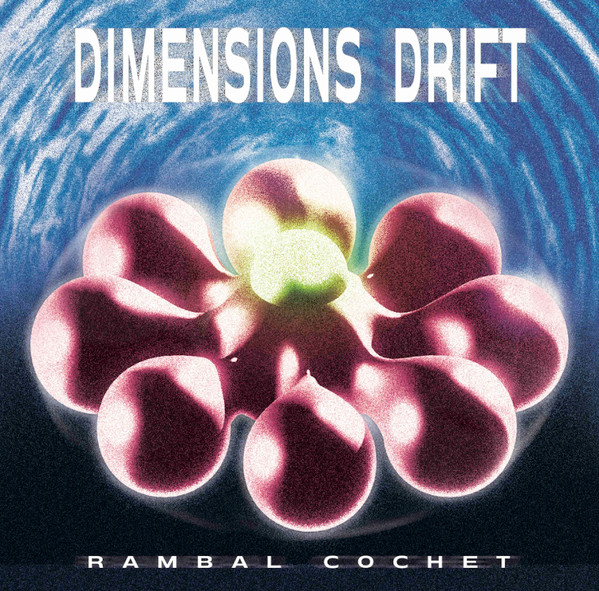 Rambal Cochet — Dimensions Drift