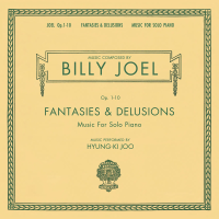 Billy Joel — Fantasies & Delusions (Opus 1-10 Music For Solo Piano)