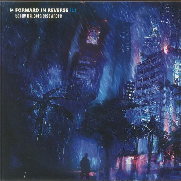 Sandy B & soFa elsewhere — Forward In Reverse Pt.1