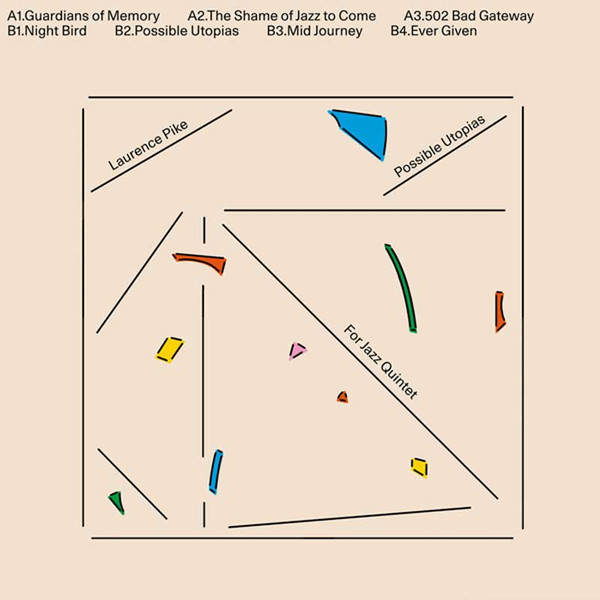 Laurence Pike — Possible Utopias For Jazz Quintet