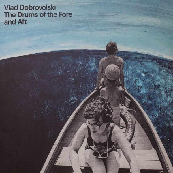 Vlad Dobrovolski — The Drums of the Fore and Aft