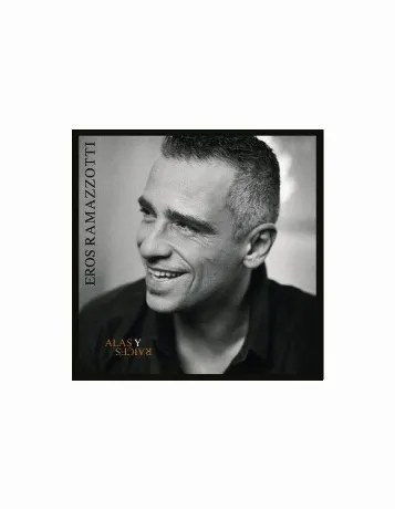 Eros Ramazzotti — Alas Y Raices