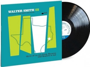Walter Smith III — Three Of Us Are From Houston and Reuben is Not
