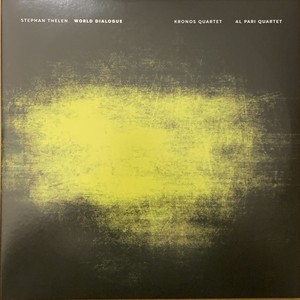 Stephan Thelen, Kronos Quartet, Al Pari Quartet — World Dialogue