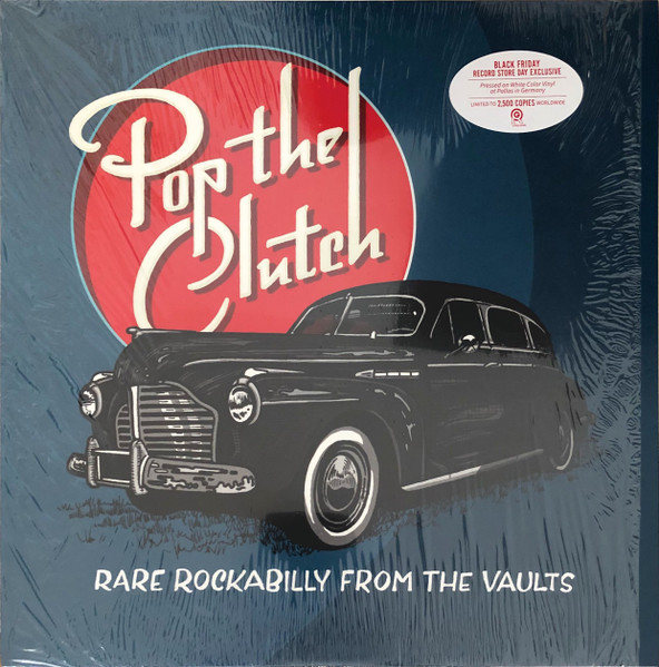 Various — Pop The Clutch: Rare Rockabilly From The Vaults