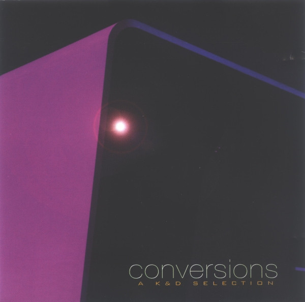 Kruder & Dorfmeister — Conversions - A K&D Selection