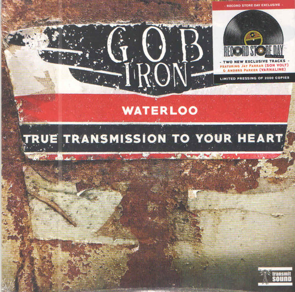 Gob Iron — Waterloo/ True Transmission To Your Heart