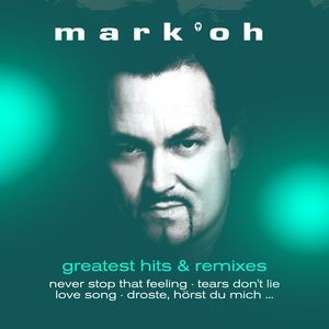Mark 'Oh — Greatest Hits & Remixes
