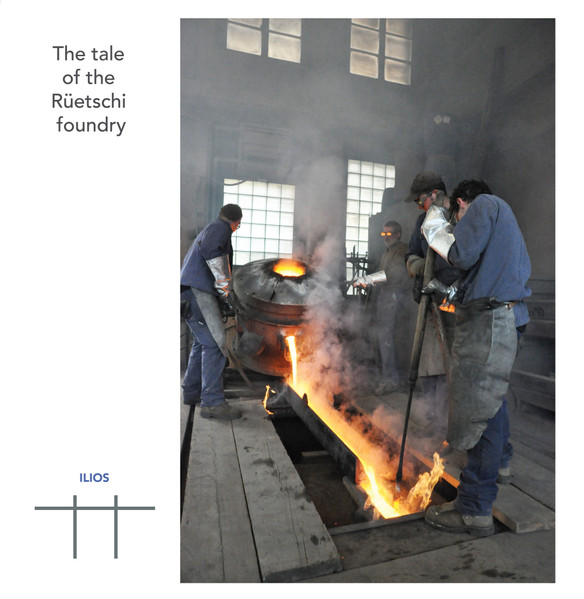 Ilios — The Tale Of The Ruetschi Foundry