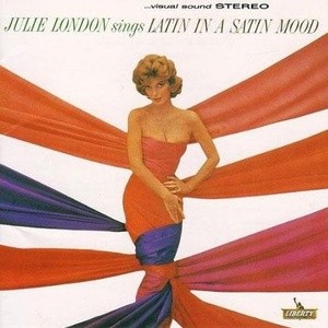 Julie London — Sings Latin In A Satin Mood