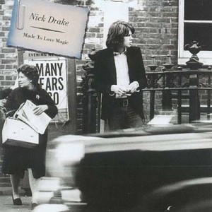 Nick Drake — Made To Love Magic