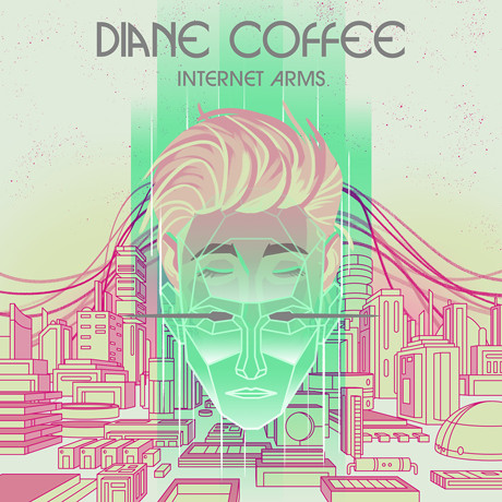Diane Coffee — Internet Arms