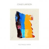 Chad Lawson — You Finally Knew