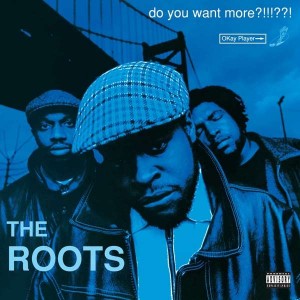 The Roots — Do You Want More?!!!??!