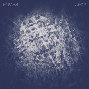 Hauschka — What If