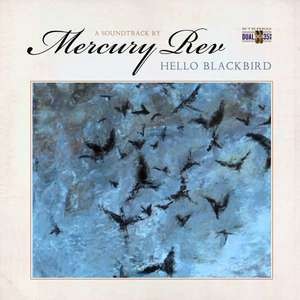 Mercury Rev — Hello Blackbird