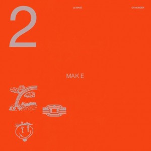 Oh Wonder — 22 Make