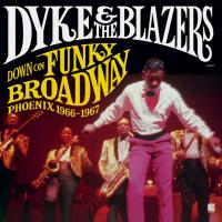 Dyke & The Blazers — Down On Funky Broadway: Phoenix 1966-1967 2021 Sealed