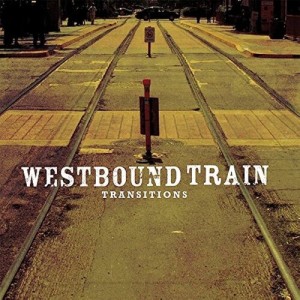Westbound Train — Transitions