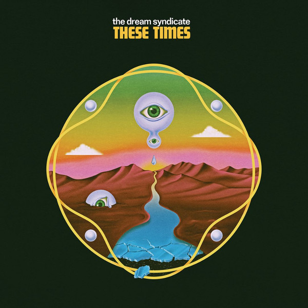 The Dream Syndicate — These Times
