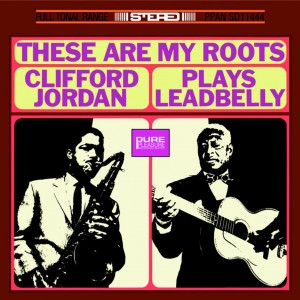 Clifford Jordan — These Are My Roots