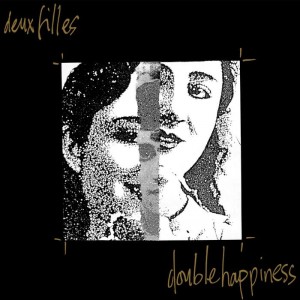 Deux Filles — Double Happiness