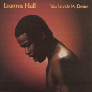Eramus Hall — Your Love Is My Desire (Sunkissed Yellow, Limited)