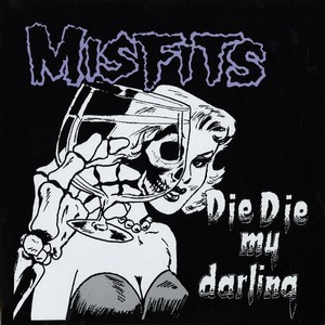 Misfits — Die Die My Darling
