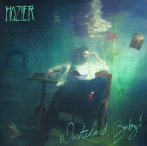 Hozier — Wasteland, Baby!