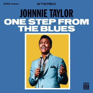 Johnnie Taylor — One Step From The Blues