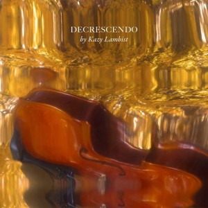 Kazy Lambist — Decrescendo