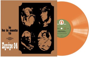 Equipe 84 — Io Ho In Mente Te (Limited Edition Numbered Repress Trasparent Orange Vinyl)