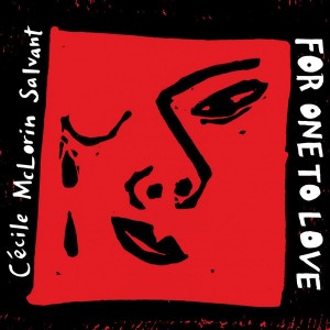 Cécile McLorin Salvant — For One To Love