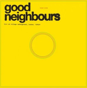 Good Neighbours — Live At Village Underground