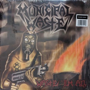 Municipal Waste — Waste 'Em All