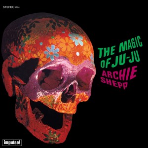 Archie Shepp — The Magic Of Ju-Ju