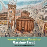 Massimo Farao — Nuovo Cinema Paradiso – Tribute To Ennio Morricone