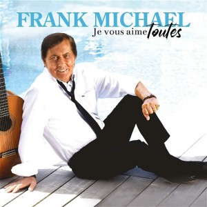 Frank Michael — Je Vous Aime Toutes
