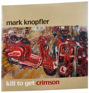 Mark Knopfler — Kill To Get Crimson