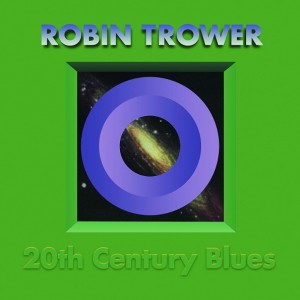 Robin Trower — 20th Century Blues