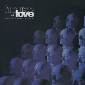 The House Of Love — Audience With The Mind