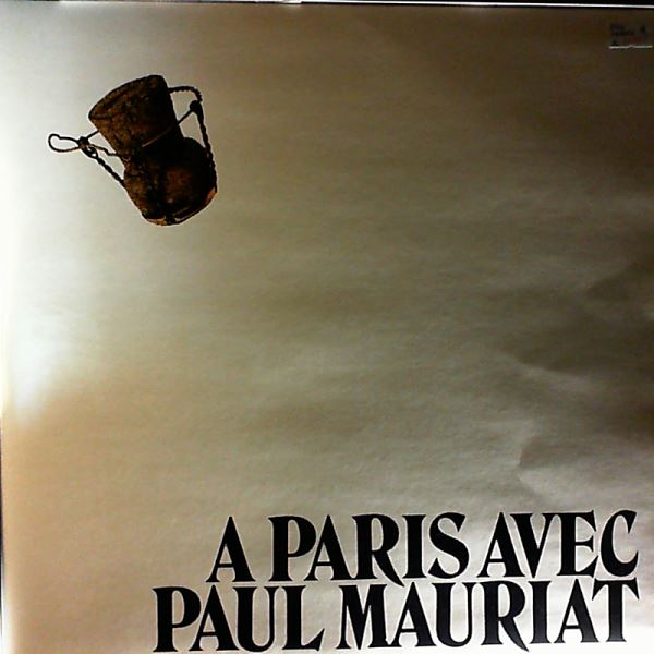 Mauriat Paul — Paul Mauriat Joue pour Vous: 3. A Paris avec Paul Mauriat