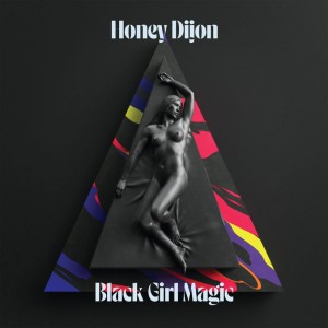 Honey Dijon — Black Girl Magic