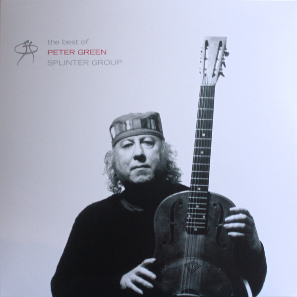 Peter Green Splinter Group — The Best Of Peter Green Splinter Group