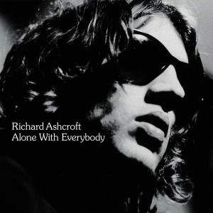 Richard Ashcroft — Alone With Everybody