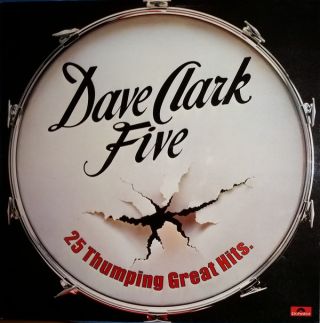 Dave Clark Five — 25 Thumping Great Hits