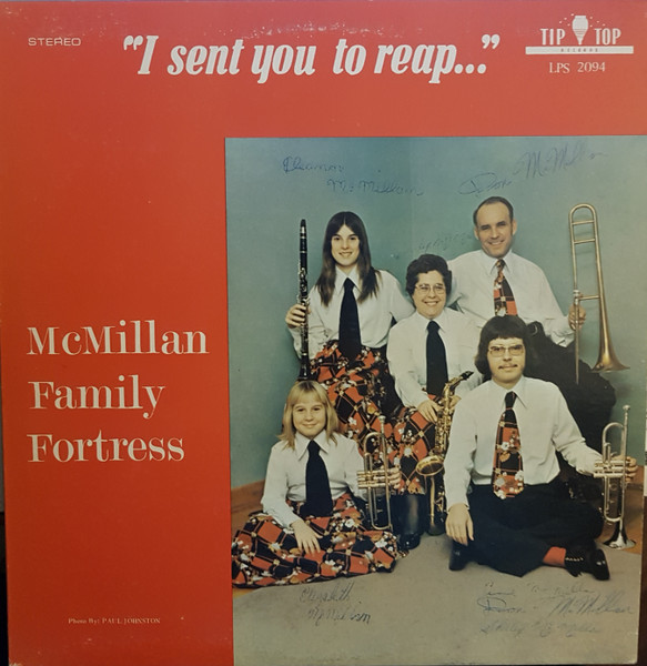 McMillan Family Fortress — I Sent You To Reap...